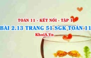 Bài 2.13 trang 51 SGK Toán 11 tập 1 Kết nối tri thức